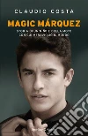 Magic Marquez. E-book. Formato EPUB ebook di Claudio Costa