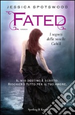 Fated. I segreti delle sorelle Cahill. E-book. Formato EPUB ebook