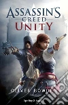 Assassin's Creed. Unity. E-book. Formato EPUB ebook di Oliver Bowden