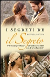 I segreti de «Il segreto». Retroscena, rivelazioni, curiosità sulle trame e gli attori della serie tv. E-book. Formato EPUB ebook di Raffaella Vittori
