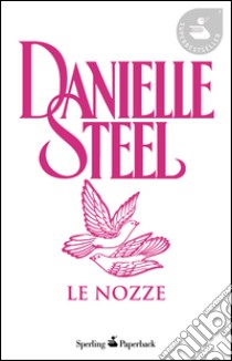 Le nozze. E-book. Formato EPUB ebook di Danielle Steel