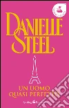 Un uomo quasi perfetto. E-book. Formato EPUB ebook di Danielle Steel