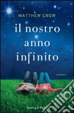 Il nostro anno infinito. E-book. Formato EPUB ebook