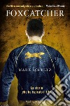 Foxcatcher. E-book. Formato EPUB ebook