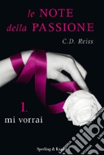 Mi vorrai. Le note della passione. E-book. Formato EPUB ebook