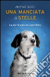 Avevo solo una manciata di stelle. La vera storia del cane Ruby. E-book. Formato EPUB ebook