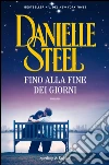 Fino alla fine dei giorni. E-book. Formato EPUB ebook di Danielle Steel