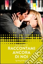 Raccontami ancora di noi. E-book. Formato EPUB ebook