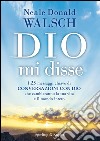 Dio mi disse. I 25 messaggi chiave di «Conversazioni con Dio» che cambieranno la tua vita. E-book. Formato EPUB ebook di Neale Donald Walsch