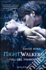 Nightwalkers. I figli del tramonto. E-book. Formato EPUB