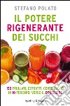 Il potere rigenerante dei succhi. E-book. Formato EPUB ebook