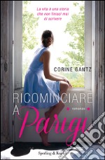 Ricominciare a Parigi. E-book. Formato EPUB ebook