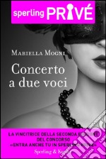 Concerto a due voci. E-book. Formato EPUB ebook