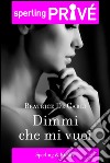 Dimmi che mi vuoi. E-book. Formato EPUB ebook