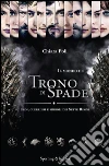 Il mondo de Il trono di spade. Eroi, guerrieri e simboli dei sette regni. E-book. Formato EPUB ebook di Chiara Poli