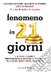 Fenomeno in 21 giorni. E-book. Formato EPUB ebook di Giacomo Navone