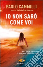 Io non sarò come voi. E-book. Formato EPUB ebook