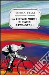 La giovane morte di Mario Pietrantoni. E-book. Formato EPUB ebook di Enrica Belli