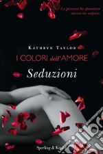 Seduzioni. I colori dell'amore. E-book. Formato EPUB