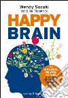 Happy brain. E-book. Formato EPUB ebook di Wendy Suzuki