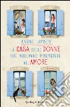 La casa delle donne che volevano rinunciare all'amore. E-book. Formato EPUB ebook di Karine Lambert