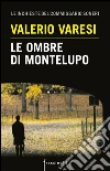 Le ombre di Montelupo. E-book. Formato EPUB ebook di Valerio Varesi