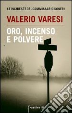 Oro, incenso e polvere. E-book. Formato EPUB ebook