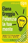 Potenzia la tua mente. E-book. Formato EPUB ebook