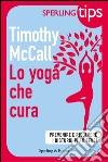 Lo yoga che cura. E-book. Formato EPUB ebook