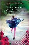 Volevo essere Lady Oscar. E-book. Formato EPUB ebook di Marie-Renée Lavoie