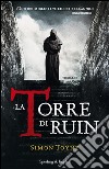 La Torre di Ruin. E-book. Formato EPUB ebook di Simon Toyne