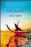 Una farfalla nel cuore. E-book. Formato EPUB ebook di Kevin A. Milne