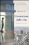 L' invenzione della vita. E-book. Formato EPUB ebook di Karine Tuil