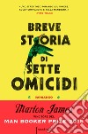 Breve storia di sette omicidi. E-book. Formato EPUB ebook di Marlon James