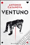 Ventuno. E-book. Formato EPUB ebook di Antonio Casanova