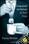 Cinquanta scottature di Earl Grey. E-book. Formato EPUB ebook di Fanny Merkin