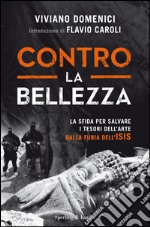 Contro la bellezza. La sfida per salvare i tesori dell'arte dalla furia dell'ISIS. E-book. Formato EPUB ebook