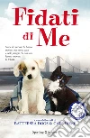 Fidati di me. E-book. Formato EPUB ebook di Battersea Dogs & Cats Home (cur.)