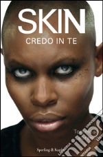 Skin. Credo in te. E-book. Formato EPUB ebook