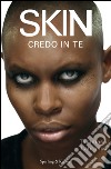 Skin. Credo in te. E-book. Formato EPUB ebook