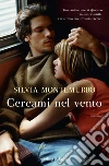 Cercami nel vento. E-book. Formato EPUB ebook di Silvia Montemurro