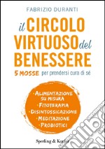 Il circolo virtuoso del benessere. E-book. Formato EPUB ebook