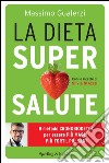 La dieta supersalute. E-book. Formato EPUB ebook