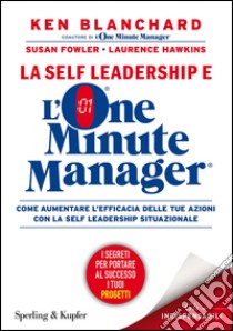 La self leadership e l'one minute manager. E-book. Formato EPUB ebook di Ken Blanchard