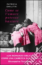 Come se l'amore potesse bastare. E-book. Formato EPUB ebook