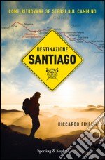 Destinazione Santiago. E-book. Formato EPUB ebook