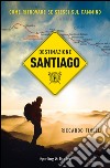 Destinazione Santiago. E-book. Formato EPUB ebook