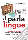 Il parlalingue. Il metodo universale per parlare fluentemente qualunque lingua in 3 mesi. E-book. Formato EPUB ebook