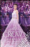 The crown. E-book. Formato EPUB ebook di Kiera Cass