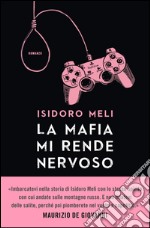 La mafia mi rende nervoso. E-book. Formato EPUB ebook